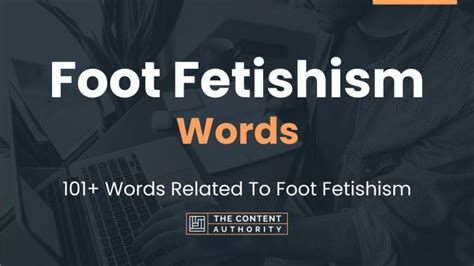 foot fetish name|Foot Fetishism Words